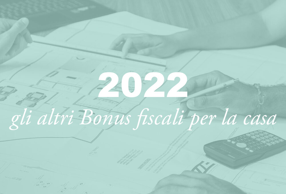 2022: gli altri Bonus fiscali per la casa