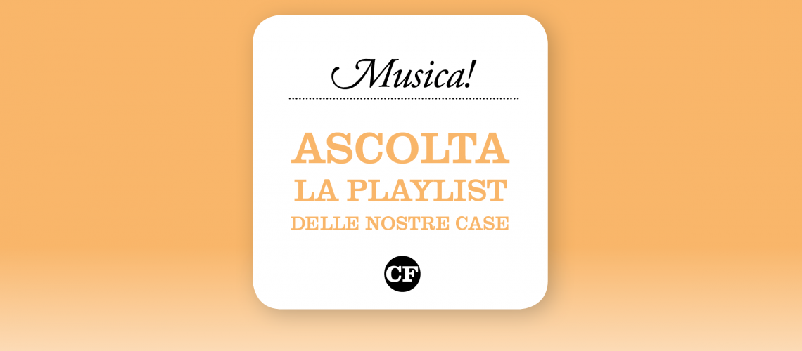 Playlist 2023: scopri le musiche delle case di CasaFacile