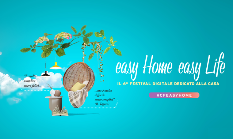 Easy home, easy life: il 6° Festival digitale dedicato alla casa
