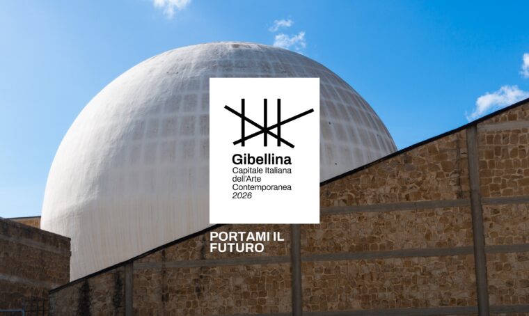 Portami il futuro: Gibellina Capitale Italiana dell’Arte Contemporanea 2026